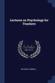 Lectures on Psychology for Teachers