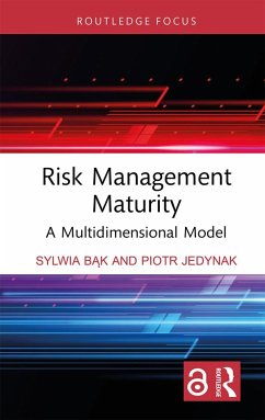 Risk Management Maturity - Bak, Sylwia (Jagiellonian University, Poland); Jedynak, Piotr (Jagiellonian University, Poland)
