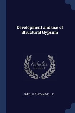 Development and use of Structural Gypsum - Smith, H. F.; Jedamske, H. E.