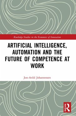 Artificial Intelligence, Automation and the Future of Competence at Work - Johannessen, Jon-Arild