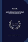 Canada: Its Defenses, Condition, And Resources. Being A Third And Concluding Volume Of my Diary, North And South