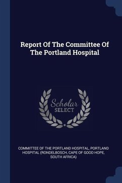 Report Of The Committee Of The Portland Hospital