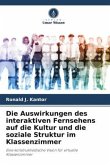 Die Auswirkungen des interaktiven Fernsehens auf die Kultur und die soziale Struktur im Klassenzimmer