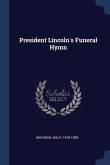 President Lincoln's Funeral Hymn