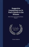 Suggestive Commentary on St. Paul's Epistle to the Romans: With Critical and Homiletical Notes .. Volume 1