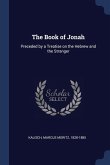 The Book of Jonah: Preceded by a Treatise on the Hebrew and the Stranger