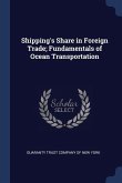 Shipping's Share in Foreign Trade; Fundamentals of Ocean Transportation