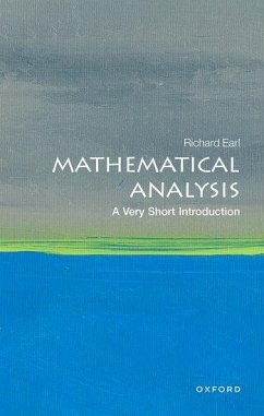 Mathematical Analysis: A Very Short Introduction - Earl, Richard (Ben Delo Fellow in Mathematics, Ben Delo Fellow in Ma