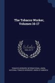 The Tobacco Worker, Volumes 16-17