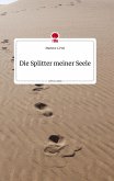 Die Splitter meiner Seele. Life is a Story - story.one