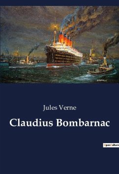 Claudius Bombarnac - Verne, Jules