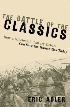 The Battle of the Classics - Adler, Eric (Associate Professor of Classics, Associate Professor of