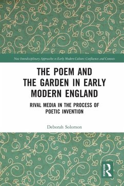 The Poem and the Garden in Early Modern England - Solomon, Deborah