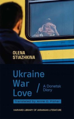 Ukraine, War, Love - Stiazhkina, Olena