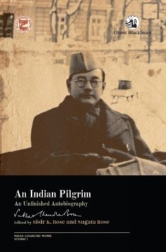 An Indian Pilgrim: - Sugata Bose, Sisir K. Bose