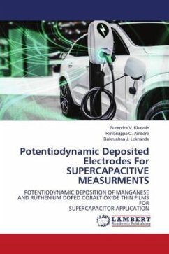 Potentiodynamic Deposited Electrodes For SUPERCAPACITIVE MEASURMENTS - Khavale, Surendra V.;Ambare, Revanappa C.;Lokhande, Balkrushna J.