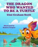The Dragons Who Wanted to Be a Turtle (eBook, ePUB)
