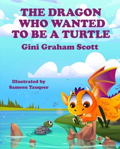 The Dragons Who Wanted to Be a Turtle (eBook, ePUB) - Scott, Gini Graham