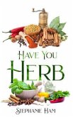 Have You Herb (eBook, ePUB)