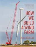 How We Build a Wind Farm (eBook, ePUB) How We Build a Wind Farm (eBook, ePUB)