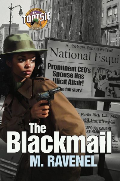 The Blackmail (The Plainclothes Tootsie Mysteries, #2) (eBook, ePUB) The Blackmail (The Plainclothes Tootsie Mysteries, #2) (eBook, ePUB)