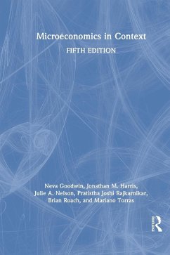 Microeconomics in Context - Goodwin, Neva; Harris, Jonathan M; Nelson, Julie A