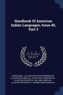 Handbook Of American Indian Languages, Issue 40, Part 3 - Boas, Franz