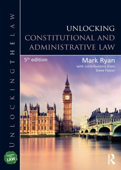 Unlocking Constitutional and Administrative Law - Ryan, Mark (Coventry University, UK); Foster, Steve (Coventry University, UK)