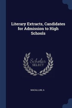 Literary Extracts, Candidates for Admission to High Schools - Macallum, A.