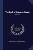 The Book of Common Prayer; Volume 1