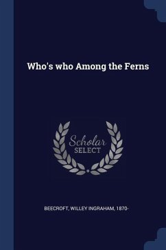 Who's who Among the Ferns - Beecroft, Willey Ingraham