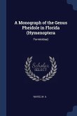 A Monograph of the Genus Pheidole in Florida (Hymenoptera: Formicidae)