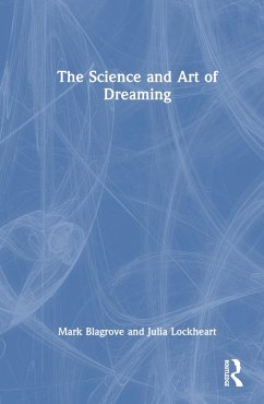 The Science and Art of Dreaming - Blagrove, Mark; Lockheart, Julia