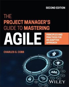 The Project Manager's Guide to Mastering Agile - Cobb, Charles G. (Agile Project Management Academy)