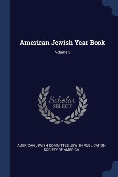 American Jewish Year Book; Volume 3 - Committee, American Jewish