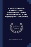 A History of Rutland; Worcester County, Massachusetts, From its Earliest Settlement, With a Biography of its First Settlers