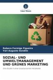 SOZIAL- UND UMWELTMANAGEMENT UND GRÜNES MARKETING