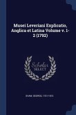 Musei Leveriani Explicatio, Anglica et Latina Volume v. 1-2 (1792)