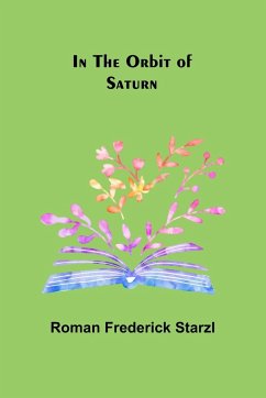 In the Orbit of Saturn - Frederick Starzl, Roman
