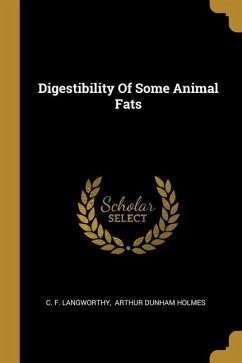 Digestibility Of Some Animal Fats - Langworthy, C. F.