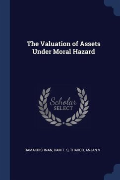 The Valuation of Assets Under Moral Hazard - Ramakrishnan, Ram T. S.; Thakor, Anjan