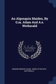 An Algonquin Maiden, By G.m. Adam And A.e. Wetherald