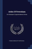 Arden Of Feversham: Ein Shakspere Zugeschriebenes Drama