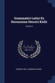 Grammatici Latini Ex Recensione Henrici Keilii; Volume 3