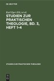 Studien zur praktischen Theologie, Bd. 3, Heft 1-4 Studien zur praktischen Theologie, Bd. 3, Heft 1-4