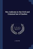 Res Judicata in the Civil and Criminal law of Quebec