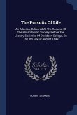 The Pursuits Of Life: An Address, Delivered At The Request Of The Philanthropic Society, Before The Literary Societies Of Davidson College,