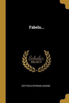 Fabeln... - Lessing, Gotthold Ephraim