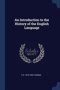 An Introduction to the History of the English Language - Thomas, P. G.