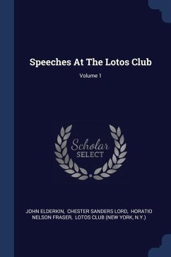 Speeches At The Lotos Club; Volume 1 - Elderkin, John